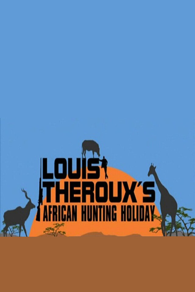 Луи Теру: Выходная охота в Африке (2008)