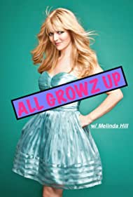 All Growz Up with Melinda Hill (2013)